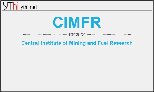 What does CIMFR mean? What is the full form of CIMFR?