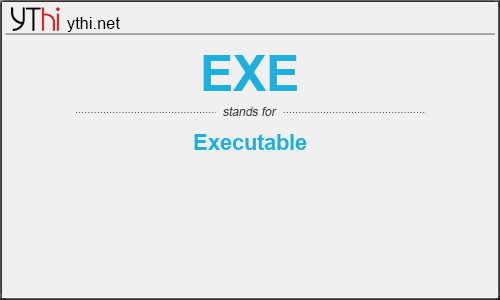 What does EXE mean? What is the full form of EXE?