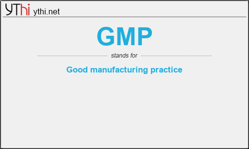 What does GMP mean? What is the full form of GMP?