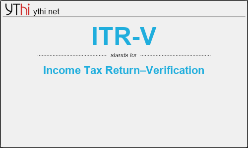 What does ITR-V mean? What is the full form of ITR-V?