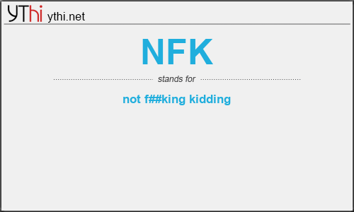 What does NFK mean? What is the full form of NFK?