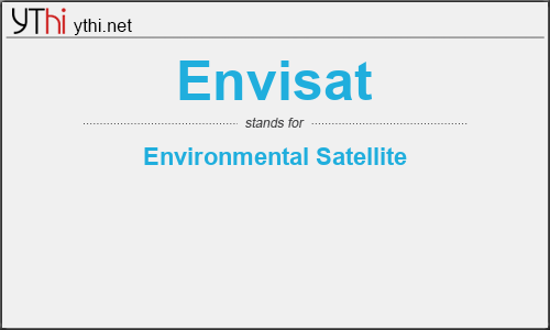 What does ENVISAT mean? What is the full form of ENVISAT?