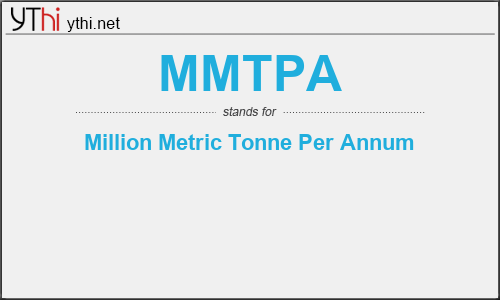 What does MMTPA mean? What is the full form of MMTPA?