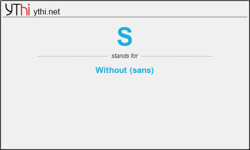 What does S mean? What is the full form of S?