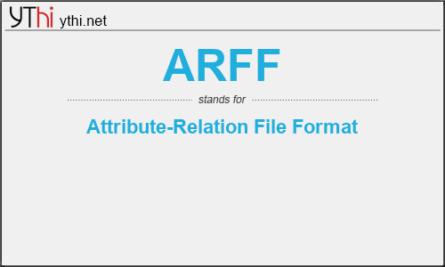 What does ARFF mean? What is the full form of ARFF?