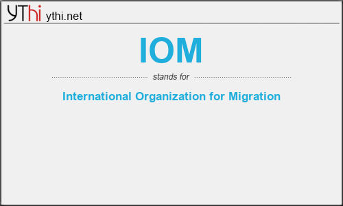 What does IOM mean? What is the full form of IOM?