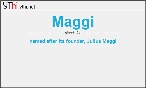 What does MAGGI mean? What is the full form of MAGGI?