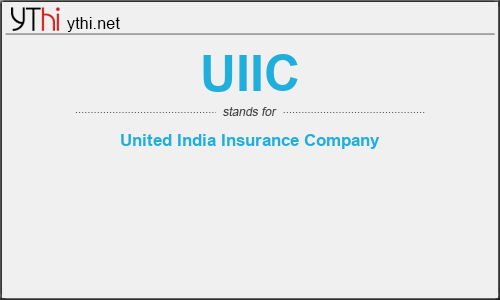 What does UIIC mean? What is the full form of UIIC?