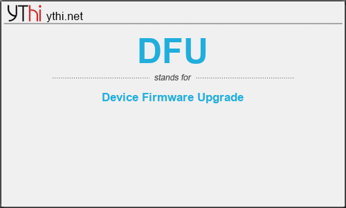 What does DFU mean? What is the full form of DFU?