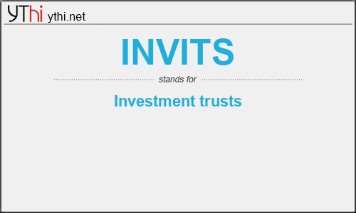 What does INVITS mean? What is the full form of INVITS?