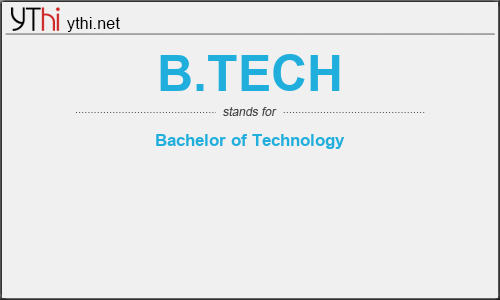 What does B.TECH mean? What is the full form of B.TECH?