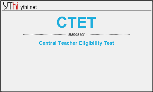 What does CTET mean? What is the full form of CTET?