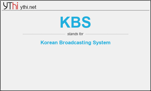 What does KBS mean? What is the full form of KBS?