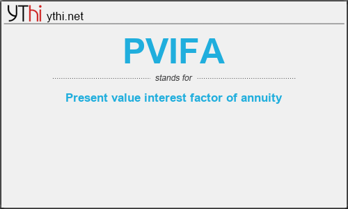 What does PVIFA mean? What is the full form of PVIFA?
