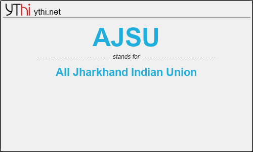 What does AJSU mean? What is the full form of AJSU?
