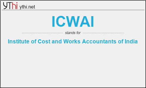 What does ICWAI mean? What is the full form of ICWAI?