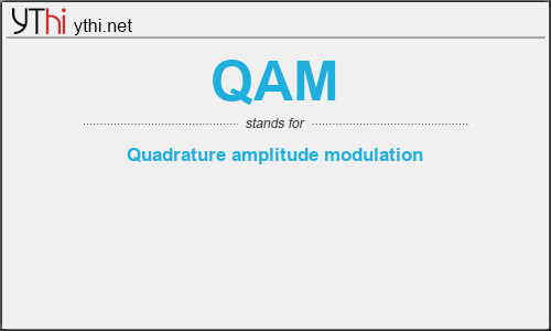What does QAM mean? What is the full form of QAM?
