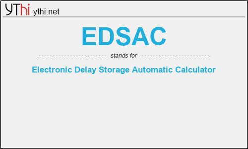 What does EDSAC mean? What is the full form of EDSAC?