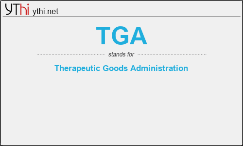 What does TGA mean? What is the full form of TGA?