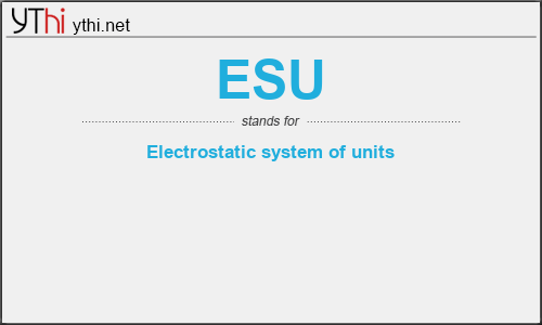 What does ESU mean? What is the full form of ESU?