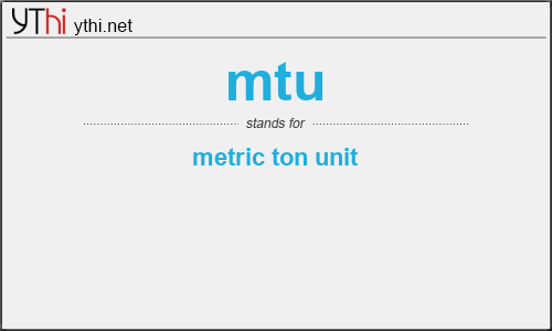 What does MTU mean? What is the full form of MTU?