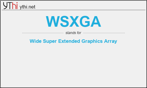 What does WSXGA mean? What is the full form of WSXGA?