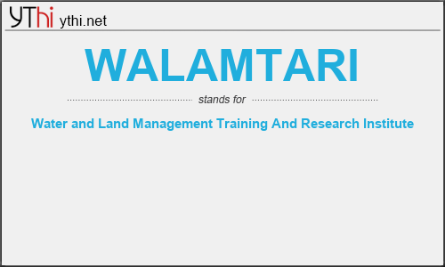 What does WALAMTARI mean? What is the full form of WALAMTARI?