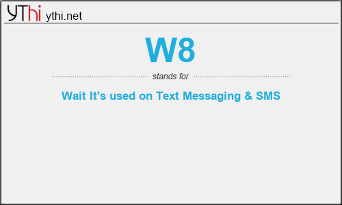 What does W8 mean? What is the full form of W8?