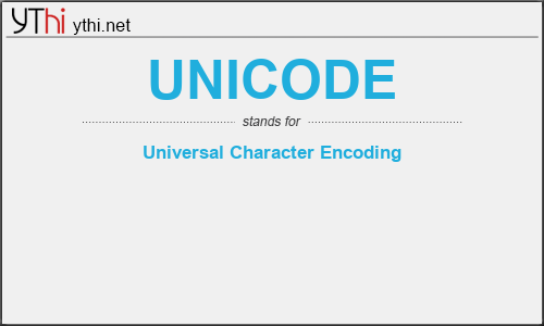 What does UNICODE mean? What is the full form of UNICODE?