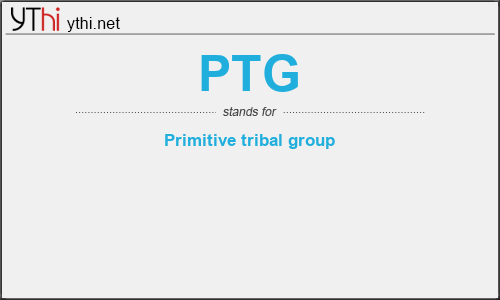 What does PTG mean? What is the full form of PTG?
