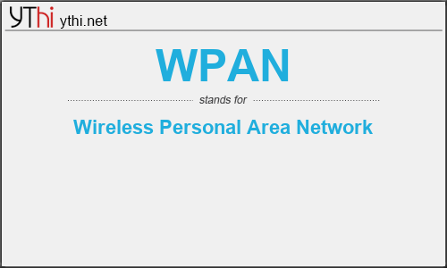 What does WPAN mean? What is the full form of WPAN?