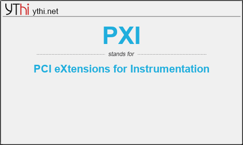 What does PXI mean? What is the full form of PXI?