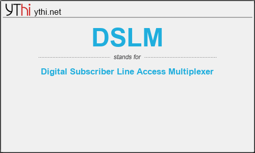 What does DSLM mean? What is the full form of DSLM?