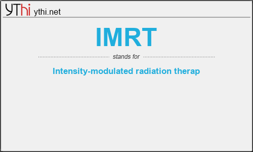 What does IMRT mean? What is the full form of IMRT?