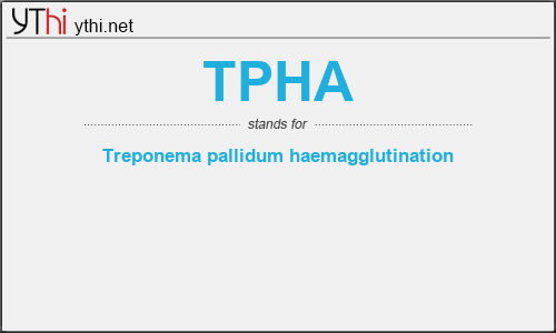 What does TPHA mean? What is the full form of TPHA?