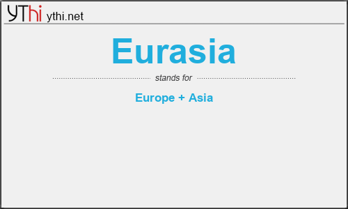What does EURASIA mean? What is the full form of EURASIA?
