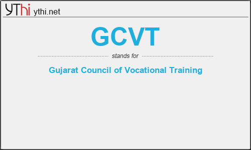 What does GCVT mean? What is the full form of GCVT?