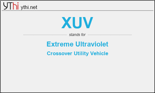 What does XUV mean? What is the full form of XUV?