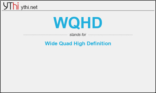 What does WQHD mean? What is the full form of WQHD?