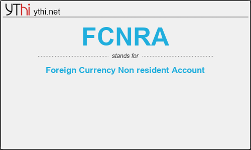 What does FCNRA mean? What is the full form of FCNRA?