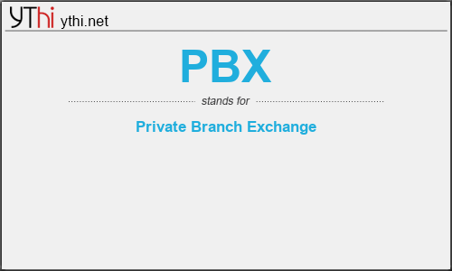 What does PBX mean? What is the full form of PBX?