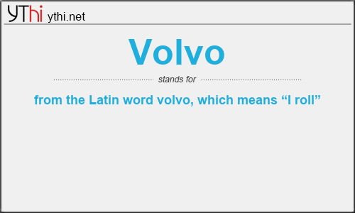 What does VOLVO mean? What is the full form of VOLVO?
