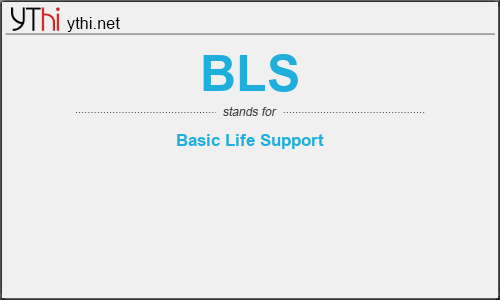 What does BLS mean? What is the full form of BLS?