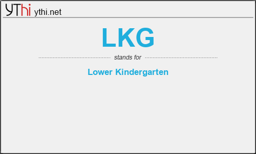 What does LKG mean? What is the full form of LKG?