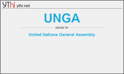 What does UNGA mean? What is the full form of UNGA?