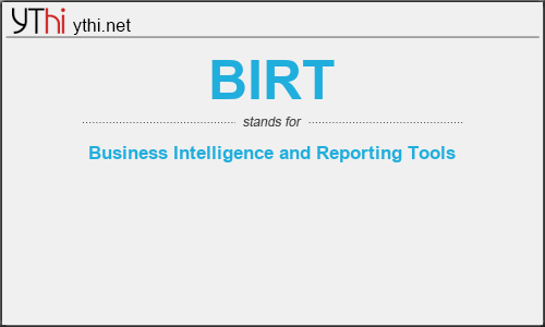 What does BIRT mean? What is the full form of BIRT?