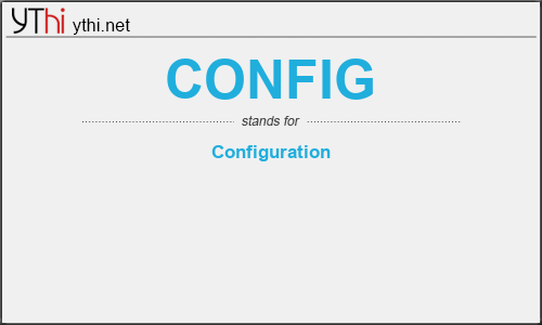 What does CONFIG mean? What is the full form of CONFIG?