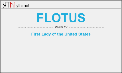 What does FLOTUS mean? What is the full form of FLOTUS?
