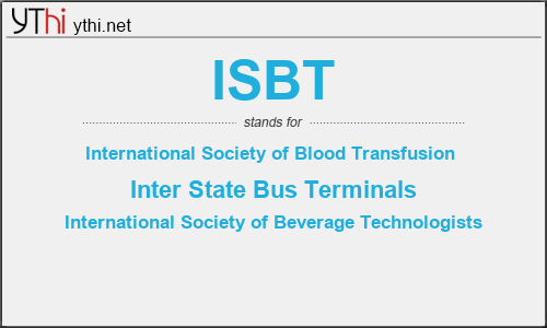 What does ISBT mean? What is the full form of ISBT?