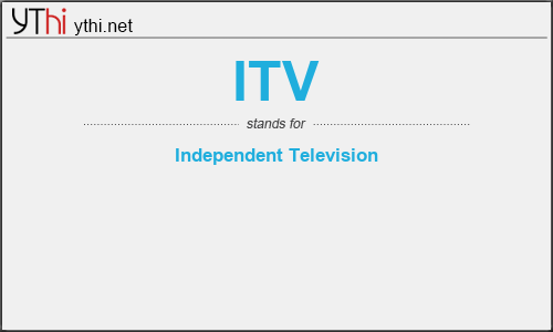 What does ITV mean? What is the full form of ITV?